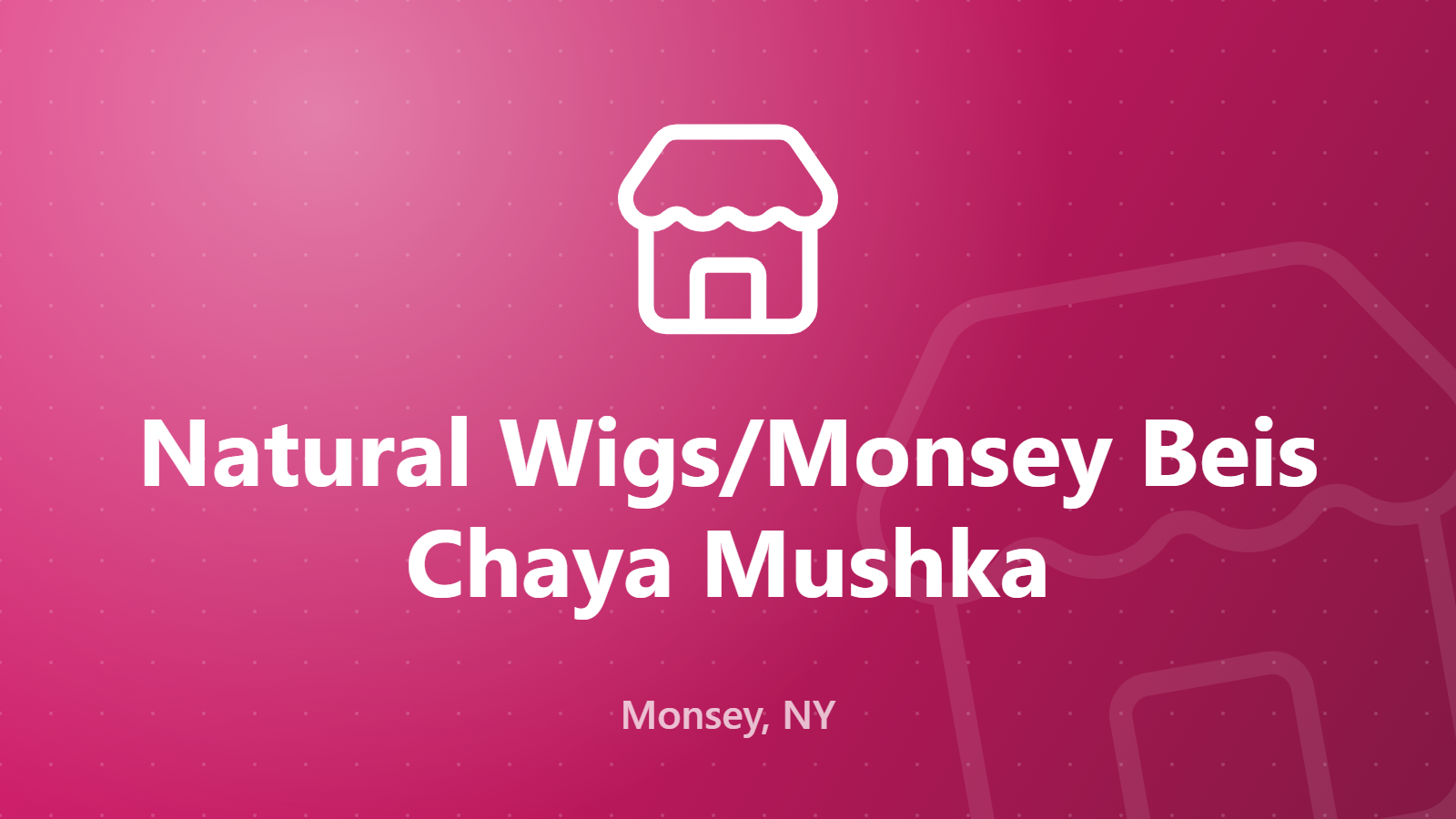 Natural Wigs/Monsey Beis Chaya Mushka