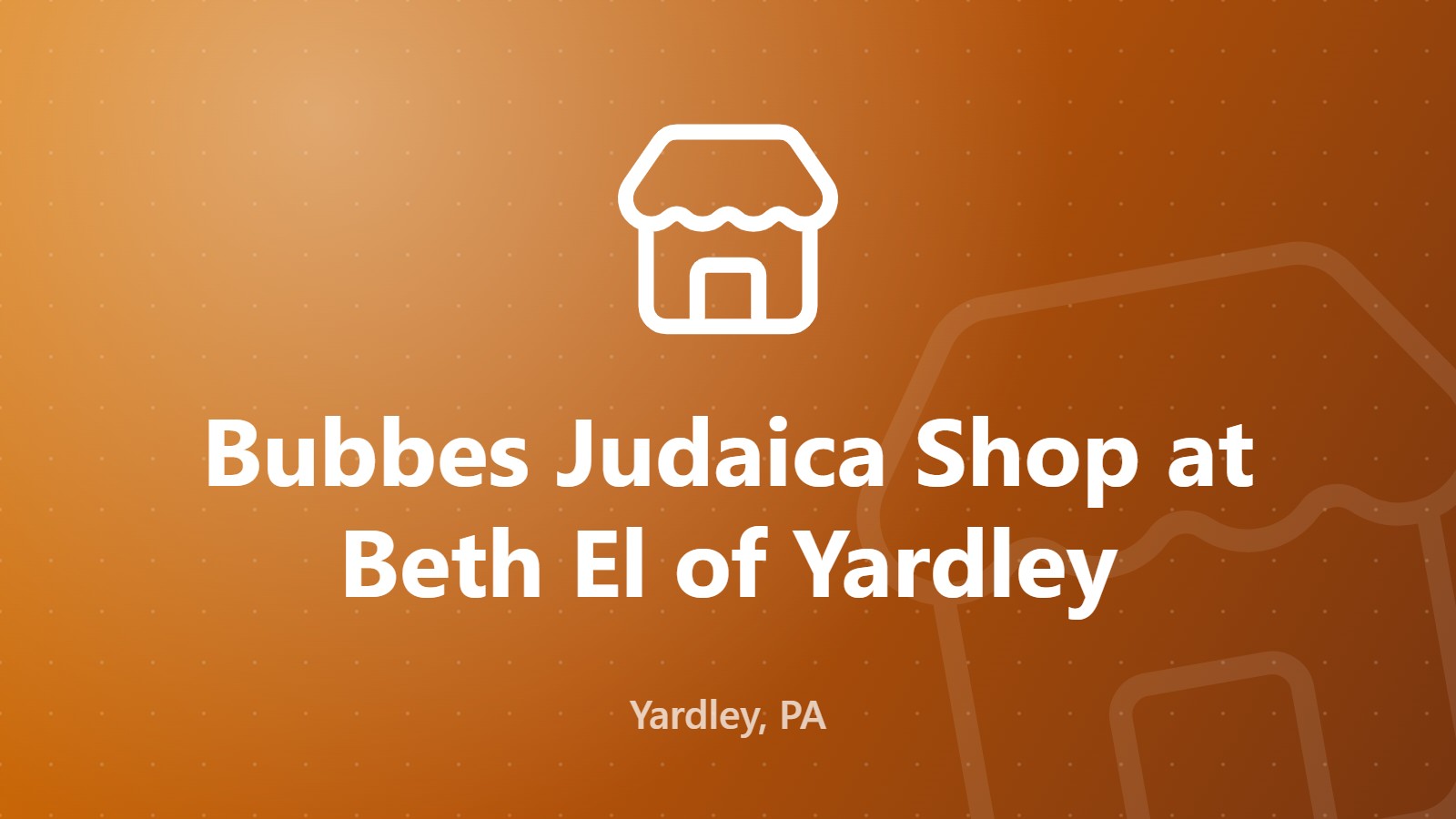 Bubbes Judaica Shop at Beth El of Yardley